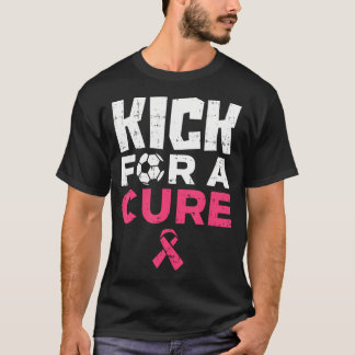 Kick For A Cure Soccer Breast Cancer Awareness T-Shirt