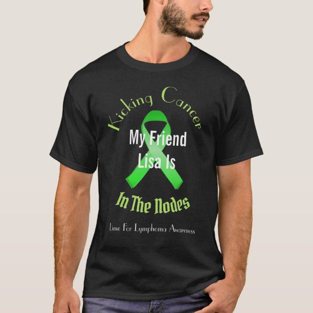 kick in nodes lymphoma edit person and name T-Shirt (Front)