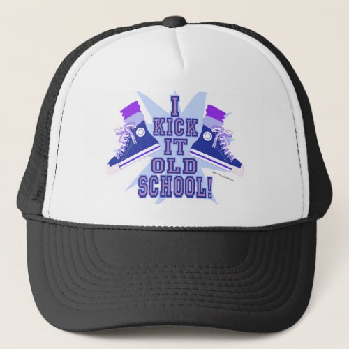 Kick it Old School Trucker Hat