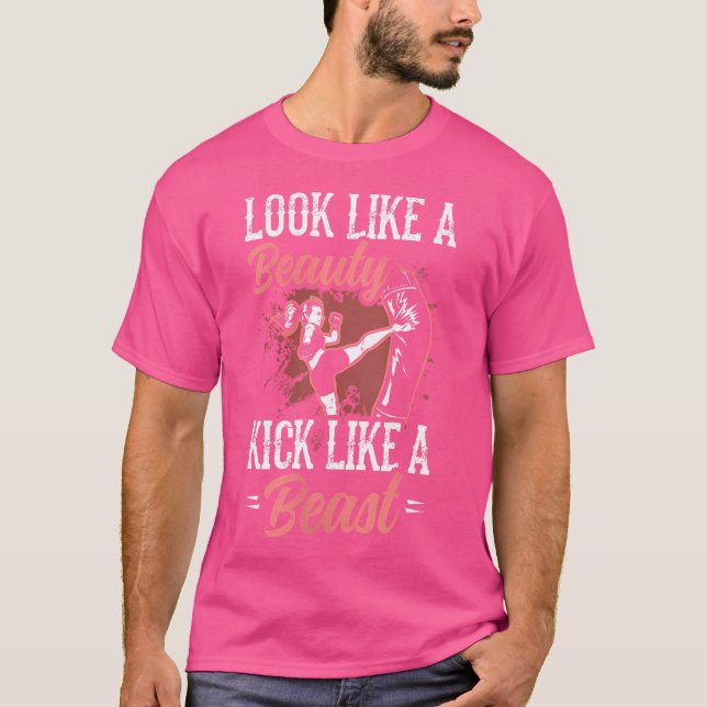 Kick Like A Beast Look Like A Beauty Girl Kickboxi T-Shirt (Front)