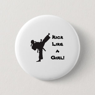 Kick Like A Girl Martial Arts Tae Kwon Do Karate T Button