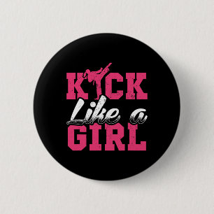 Kick Like Girl Karate Taekwondo Martial Arts Gift Button