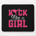 Kick Like Girl Karate Taekwondo Martial Arts  Mouse Pad
