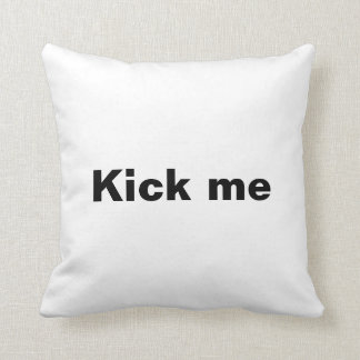 Kick me pillow