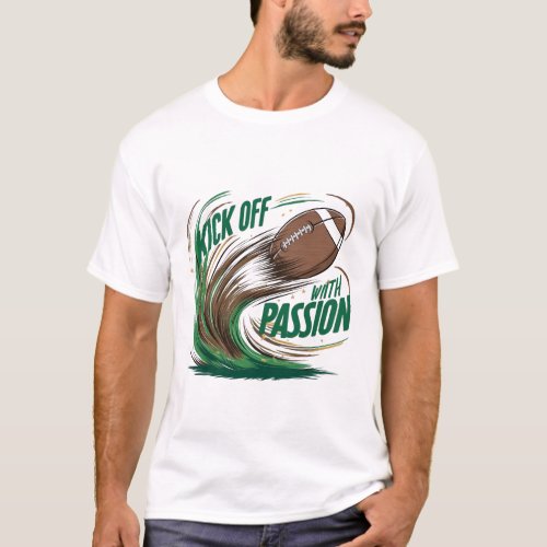 Kick Off with Passion Football T_Shirt