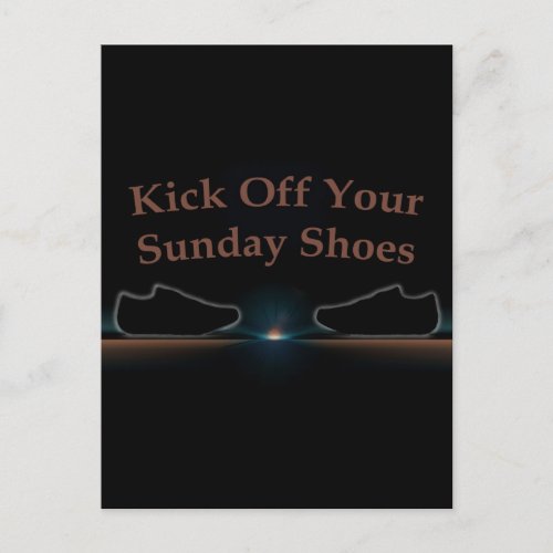 Kick Off Your Sunday Shoes Postcard