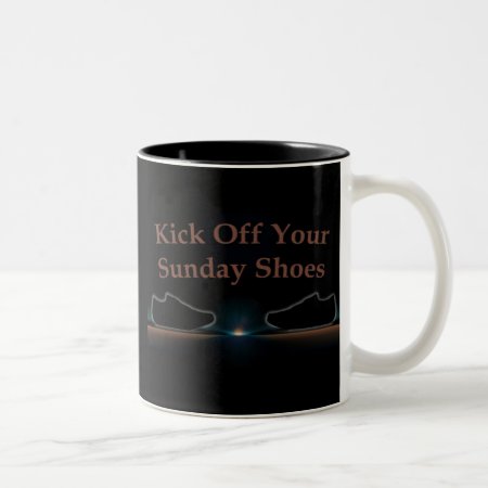 Kick Off Your Sunday Shoes Two-tone Coffee Mug