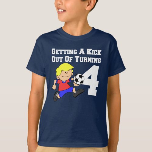 Kick Out Of Turning 4 Soccer Player T_Shirt