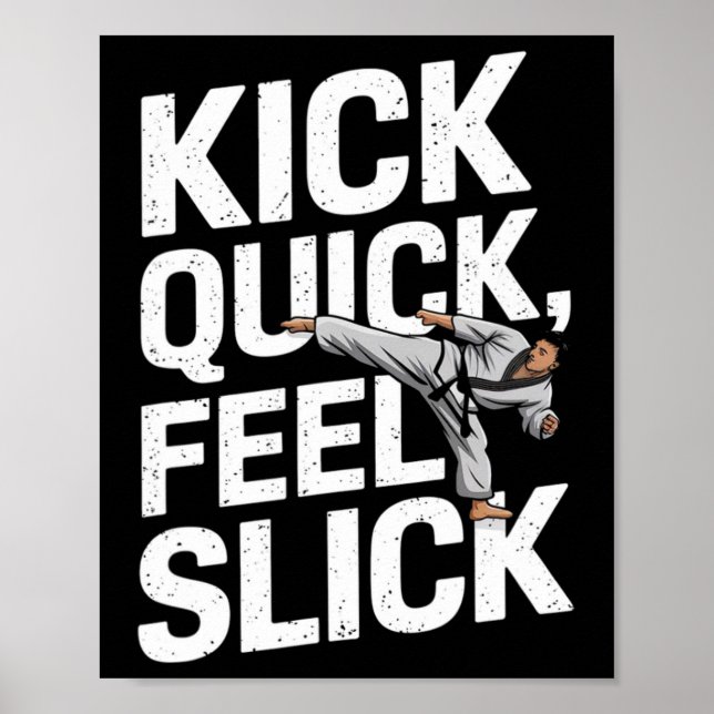 Kick Quick Feel Slick - Karate Training  Poster (Front)