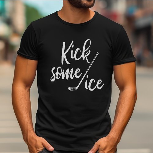 Kick Some Ice Hockey T_shirt Mens