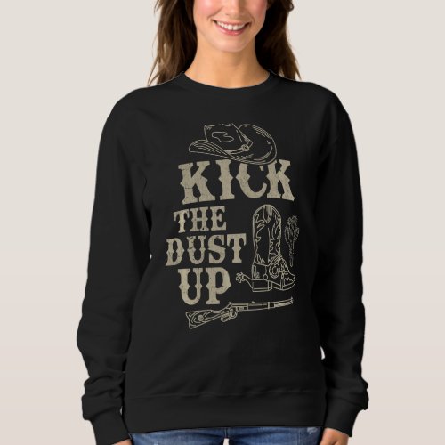 Kick The Dust Up Country Line Dance Sweatshirt