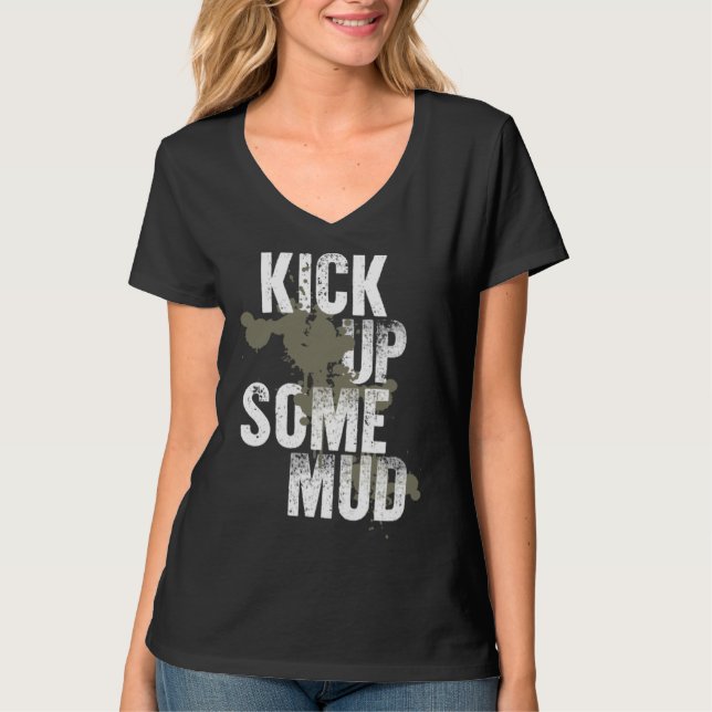 kick up some mud  workout gym cool saying inspirat T-Shirt (Front)