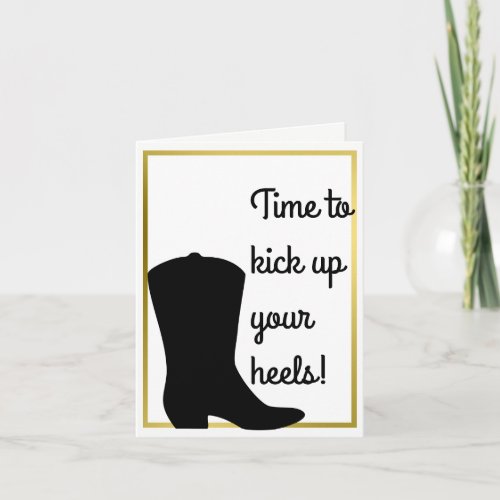 Kick Up Your Boots _ Cowboy Birthday Card _ Gold