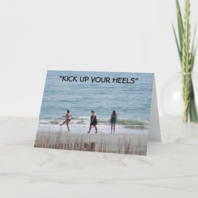 "KICK UP YOUR HEELS" ENJOY YOUR BIRTHDAY CARD (Front)
