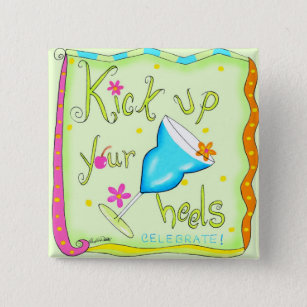 Kick up Your Heels Square Geen Badge Button