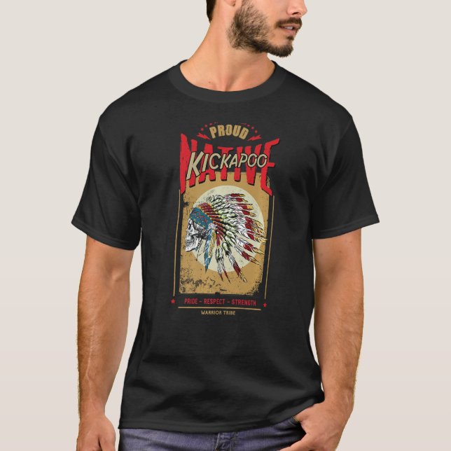 Kickapoo Native American Indian Warrior Tribe Prou T-Shirt (Front)