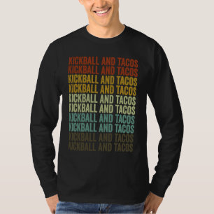 Kickball And Tacos Kickball Player Tacos T-Shirt