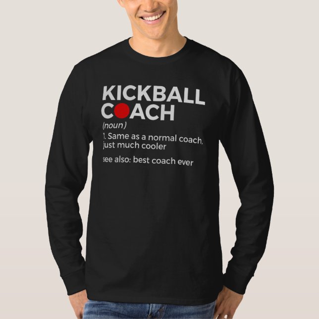 Kickball Coach Definition Best Coach Ever Kickball T-Shirt (Front)