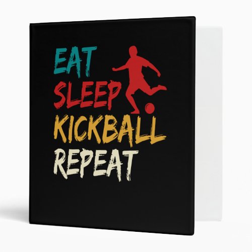 Kickball Eat Sleep Kickball Repeat 3 Ring Binder