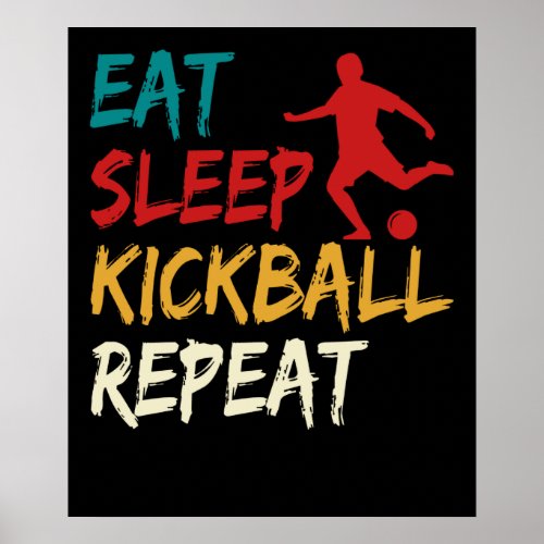 Kickball Eat Sleep Kickball Repeat Poster