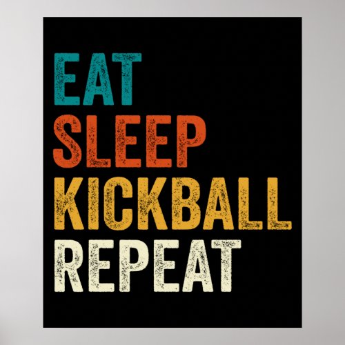 Kickball Eat Sleep Kickball Repeat Poster