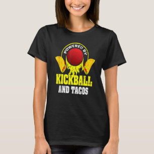 Kickball Player  Taco Quote Sport Kickball T-Shirt