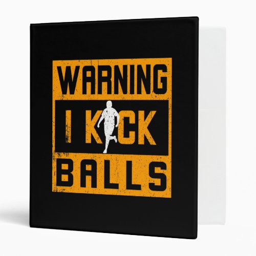 Kickball Warning I Kick Balls 3 Ring Binder