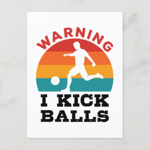Kickball Warning I Kick Balls Postcard