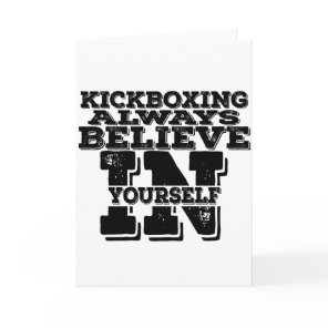 KICKBOXING ALWAYS BELIEVE IN YOUR SELF CARD