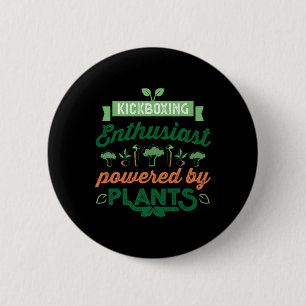 Kickboxing Enthusiast Powered By Plants Vegan Gift Button