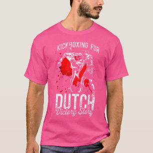Kickboxing Fur Dutch Victory Muay Thai Dutch Kickb T-Shirt