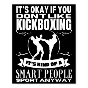 Kickboxing Is For Smart People Funny Kickboxer  Poster