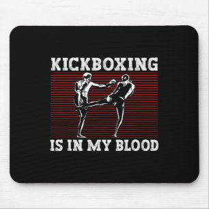 Kickboxing Is In My Blood Kickboxer Mouse Pad