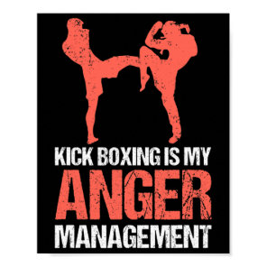 Kickboxing Is My Anger Management For A Kickboxer  Poster