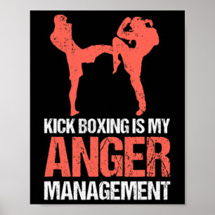 Kickboxing Is My Anger Management For A Kickboxer  Poster