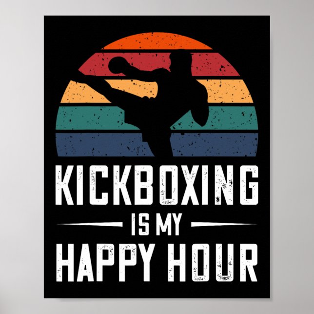 Kickboxing Is My Happy Hour Funny Kick Boxing  Poster (Front)