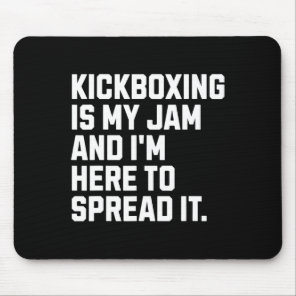 Kickboxing Is My Jam Funny Kickboxer Martial Arts  Mouse Pad