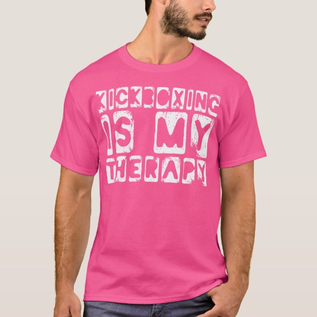 Kickboxing Is My Therapy Funny Kickboxing Player T-Shirt (Front)