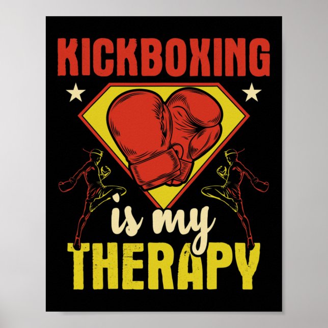 Kickboxing Is My Therapy - Kickboxer Martial Arts  Poster (Front)