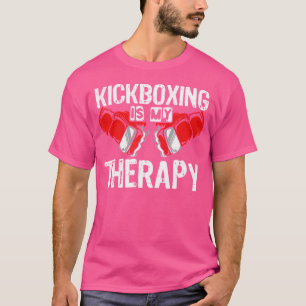 Kickboxing Is My Therapy Mma Kickboxing Kickboxer T-Shirt