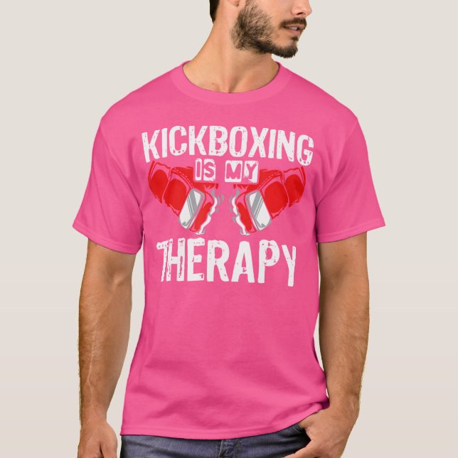 Kickboxing Is My Therapy Mma Kickboxing Kickboxer T-Shirt (Front)