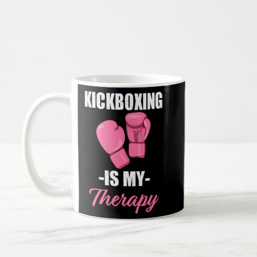 Kickboxing is my therapy shirt Funny women t_shirt Coffee Mug