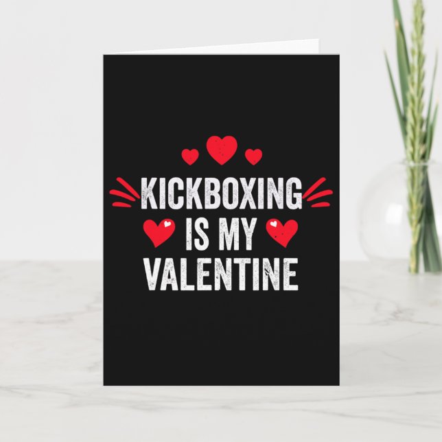Kickboxing Is My Valentine Gift For Her Funny Muay Card (Front)