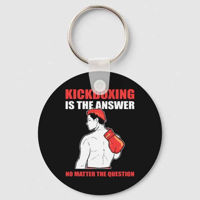 Kickboxing Is The Answer No Problem The Question  Keychain (Front)
