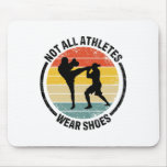 Kickboxing Kick Boxing Not All Athletes Wear Shoes Mouse Pad