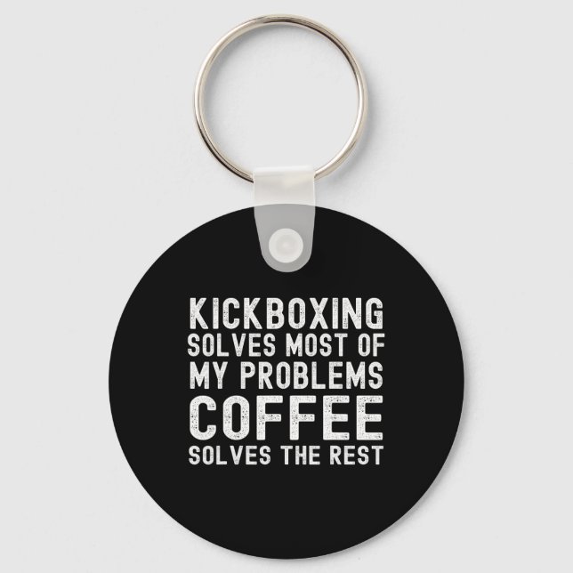 Kickboxing Solves Most Of My Problems Coffee Solve Keychain (Front)