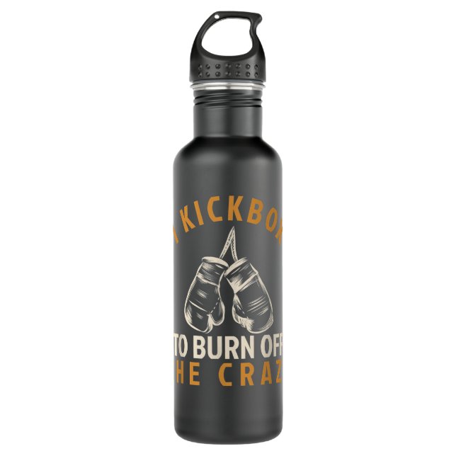 Kickboxing T - I Kickbox To Burn Off The Crazy 101 Stainless Steel Water Bottle (Front)