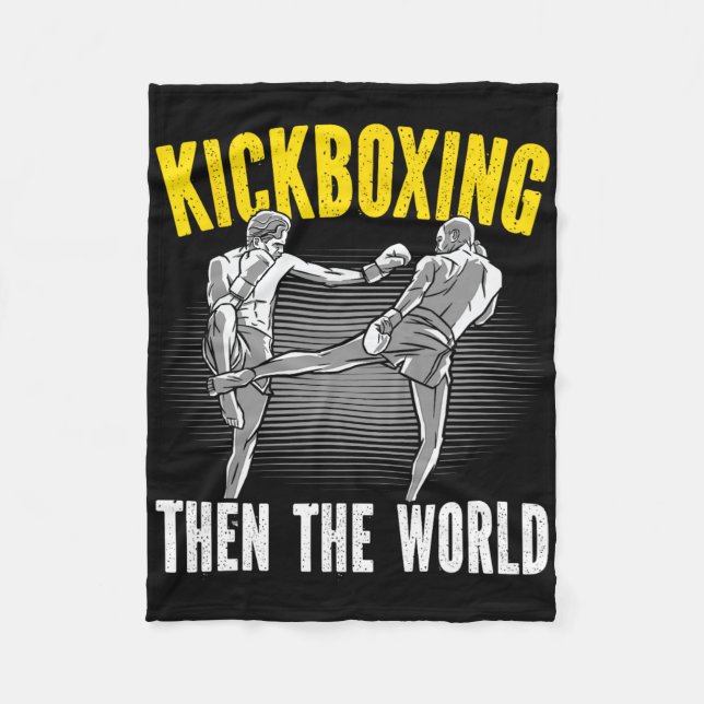 Kickboxing Then The World Kickboxer Combyt Fightin Fleece Blanket (Front)