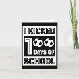 Kicked 100 Days Of School Fun 100 Days For Soccer Card