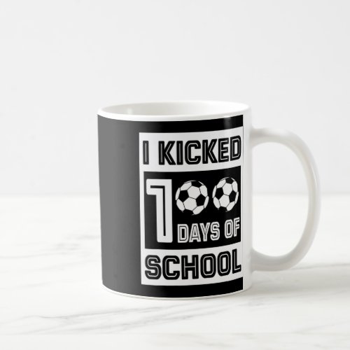 Kicked 100 Days Of School Fun 100 Days For Soccer  Coffee Mug